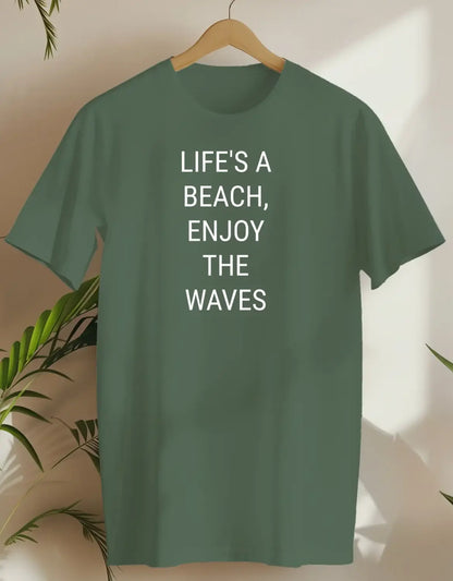 Life'S A Beach, Enjoy The Waves-T-shirt-Military Green-AMCC.STORE