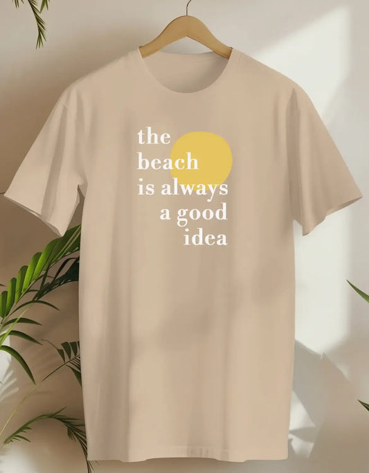 The Beach Is Always A Good Idea-T-shirt-Sand-AMCC.STORE