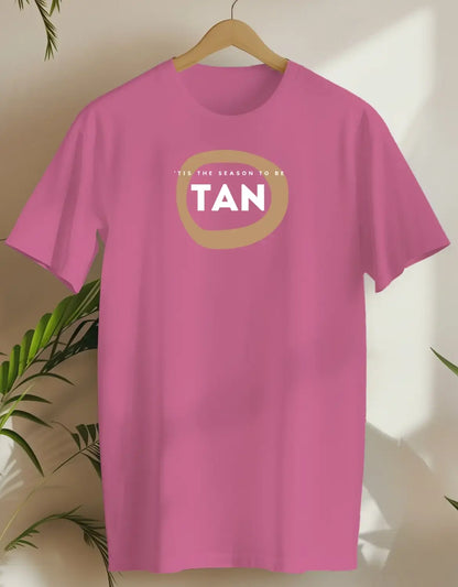 'Tis Is The Season To Be Tan-T-shirt-Azalea-AMCC.STORE