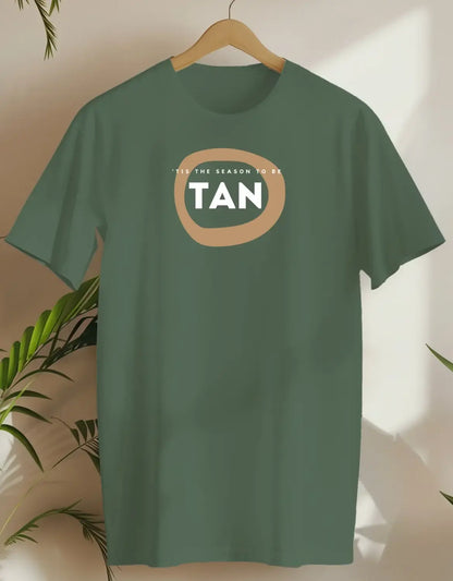'Tis Is The Season To Be Tan-T-shirt-Military Green-AMCC.STORE